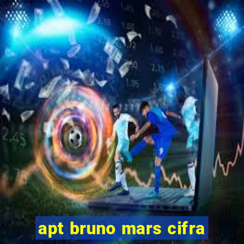 apt bruno mars cifra